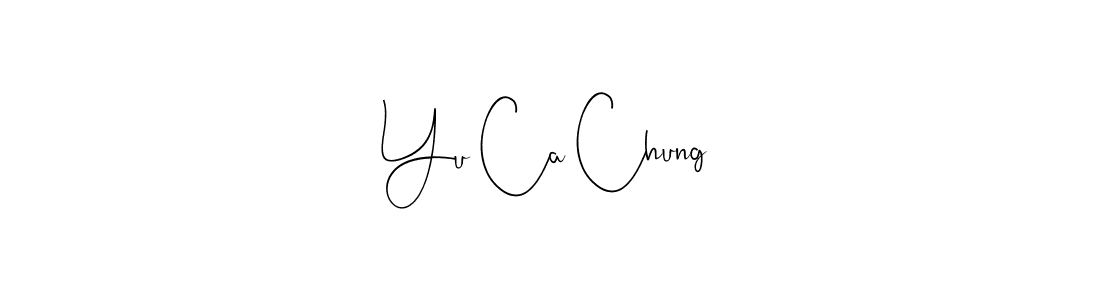 Make a beautiful signature design for name Yu Ca Chung. Use this online signature maker to create a handwritten signature for free. Yu Ca Chung signature style 4 images and pictures png