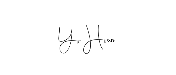 How to make Yu Huan signature? Andilay-7BmLP is a professional autograph style. Create handwritten signature for Yu Huan name. Yu Huan signature style 4 images and pictures png