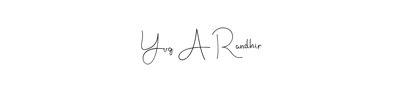 Create a beautiful signature design for name Yug A Randhir. With this signature (Andilay-7BmLP) fonts, you can make a handwritten signature for free. Yug A Randhir signature style 4 images and pictures png