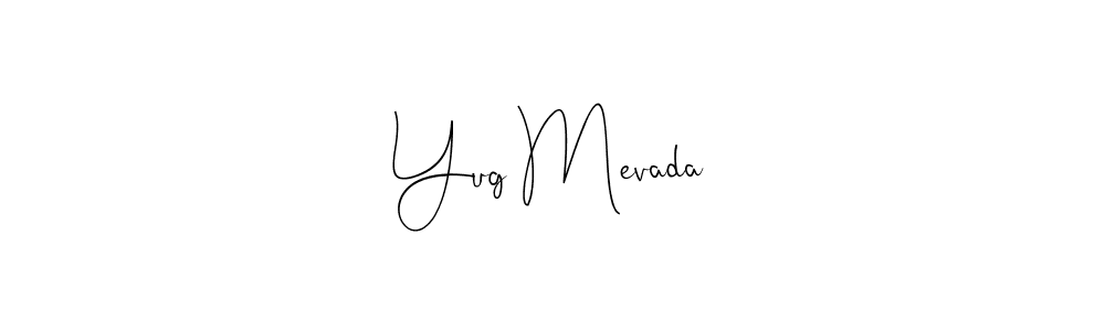 You should practise on your own different ways (Andilay-7BmLP) to write your name (Yug Mevada) in signature. don't let someone else do it for you. Yug Mevada signature style 4 images and pictures png