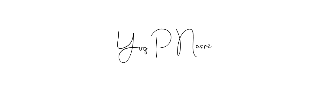 The best way (Andilay-7BmLP) to make a short signature is to pick only two or three words in your name. The name Yug P Nasre include a total of six letters. For converting this name. Yug P Nasre signature style 4 images and pictures png