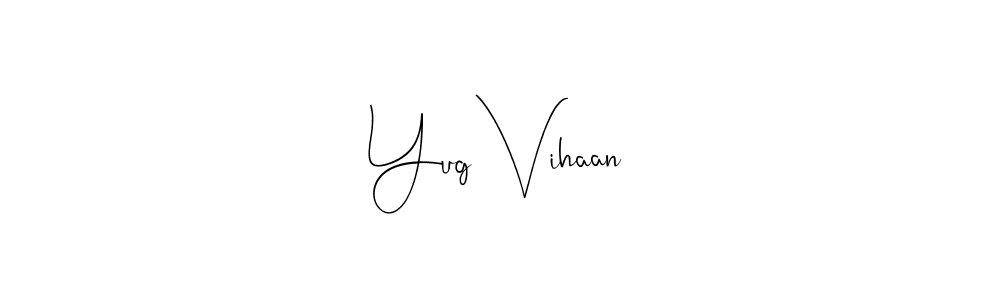 Make a beautiful signature design for name Yug Vihaan. With this signature (Andilay-7BmLP) style, you can create a handwritten signature for free. Yug Vihaan signature style 4 images and pictures png