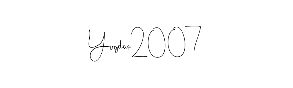 It looks lik you need a new signature style for name Yugdas2007. Design unique handwritten (Andilay-7BmLP) signature with our free signature maker in just a few clicks. Yugdas2007 signature style 4 images and pictures png