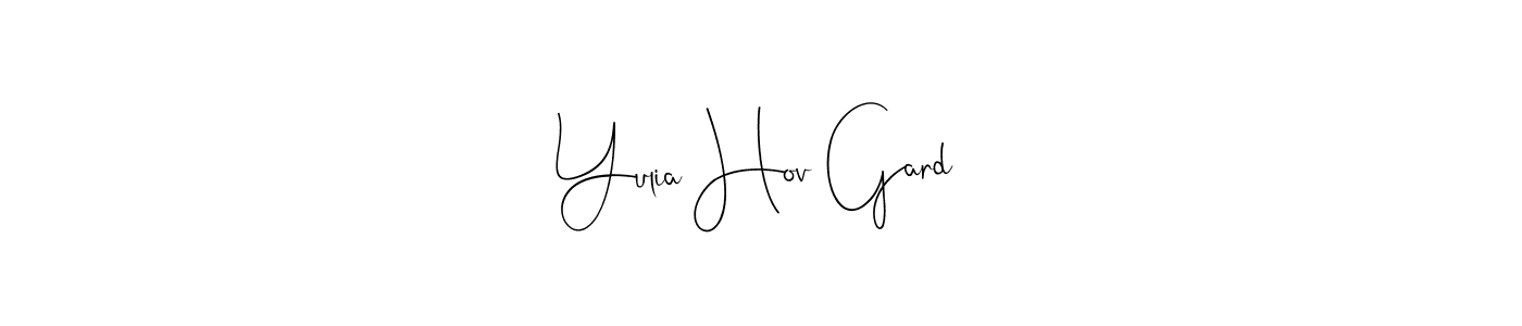 How to make Yulia Hov Gard name signature. Use Andilay-7BmLP style for creating short signs online. This is the latest handwritten sign. Yulia Hov Gard signature style 4 images and pictures png