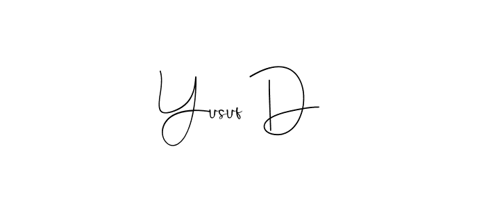 It looks lik you need a new signature style for name Yusuf D. Design unique handwritten (Andilay-7BmLP) signature with our free signature maker in just a few clicks. Yusuf D signature style 4 images and pictures png