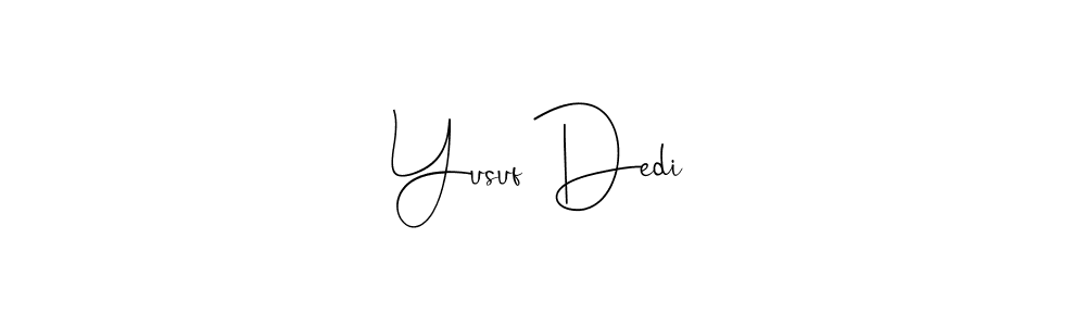Create a beautiful signature design for name Yusuf Dedi. With this signature (Andilay-7BmLP) fonts, you can make a handwritten signature for free. Yusuf Dedi signature style 4 images and pictures png