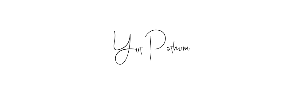 Also we have Yut Pathum name is the best signature style. Create professional handwritten signature collection using Andilay-7BmLP autograph style. Yut Pathum signature style 4 images and pictures png