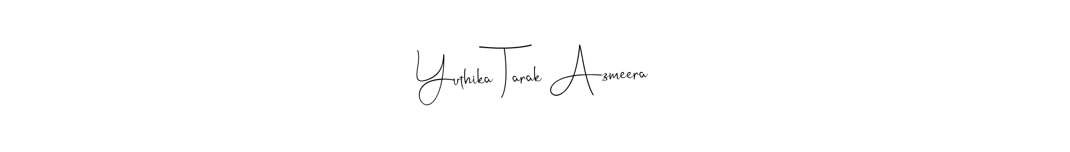 Also we have Yuthika Tarak Azmeera name is the best signature style. Create professional handwritten signature collection using Andilay-7BmLP autograph style. Yuthika Tarak Azmeera signature style 4 images and pictures png