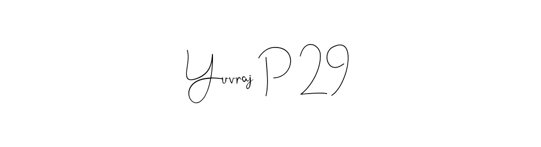 Yuvraj P 29 stylish signature style. Best Handwritten Sign (Andilay-7BmLP) for my name. Handwritten Signature Collection Ideas for my name Yuvraj P 29. Yuvraj P 29 signature style 4 images and pictures png