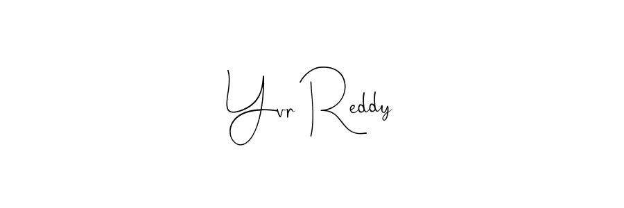 How to make Yvr Reddy name signature. Use Andilay-7BmLP style for creating short signs online. This is the latest handwritten sign. Yvr Reddy signature style 4 images and pictures png