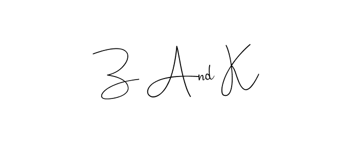 Design your own signature with our free online signature maker. With this signature software, you can create a handwritten (Andilay-7BmLP) signature for name Z And K. Z And K signature style 4 images and pictures png