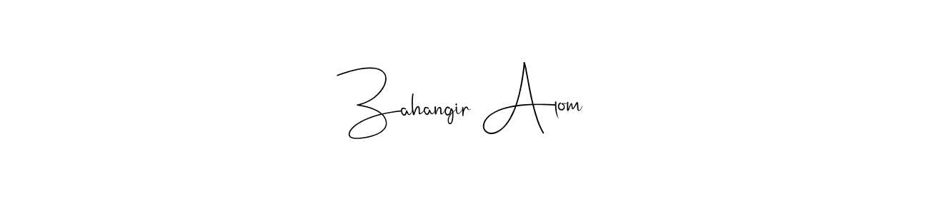 Make a beautiful signature design for name Zahangir Alom. With this signature (Andilay-7BmLP) style, you can create a handwritten signature for free. Zahangir Alom signature style 4 images and pictures png