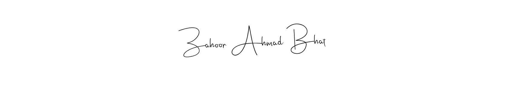 Make a beautiful signature design for name Zahoor Ahmad Bhat. With this signature (Andilay-7BmLP) style, you can create a handwritten signature for free. Zahoor Ahmad Bhat signature style 4 images and pictures png