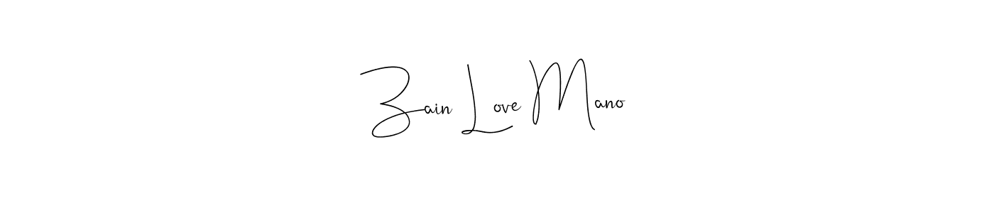 Make a beautiful signature design for name Zain Love Mano. Use this online signature maker to create a handwritten signature for free. Zain Love Mano signature style 4 images and pictures png