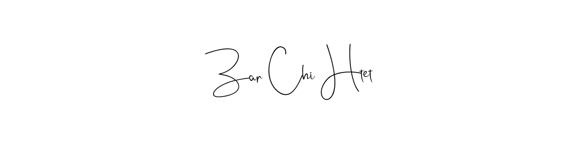 How to make Zar Chi Htet signature? Andilay-7BmLP is a professional autograph style. Create handwritten signature for Zar Chi Htet name. Zar Chi Htet signature style 4 images and pictures png
