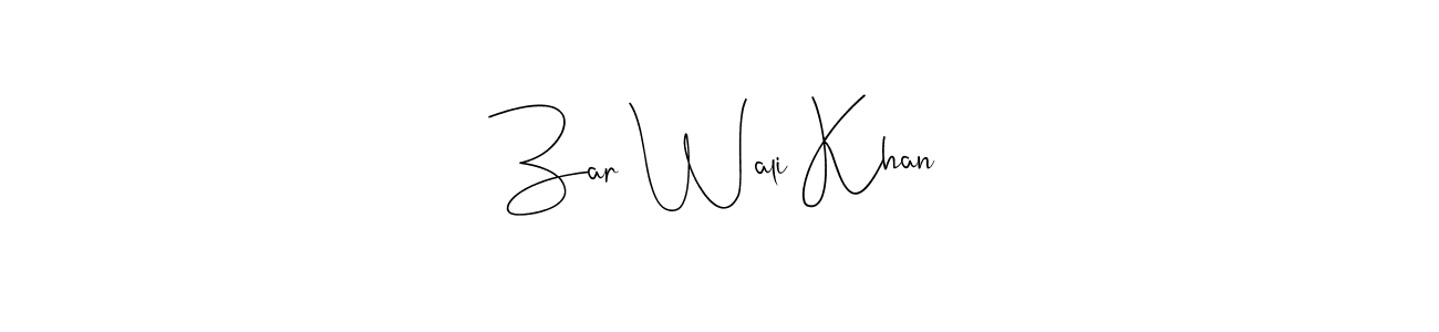 Create a beautiful signature design for name Zar Wali Khan. With this signature (Andilay-7BmLP) fonts, you can make a handwritten signature for free. Zar Wali Khan signature style 4 images and pictures png