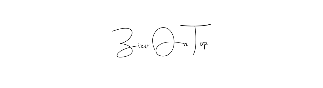 It looks lik you need a new signature style for name Zixu On Top. Design unique handwritten (Andilay-7BmLP) signature with our free signature maker in just a few clicks. Zixu On Top signature style 4 images and pictures png