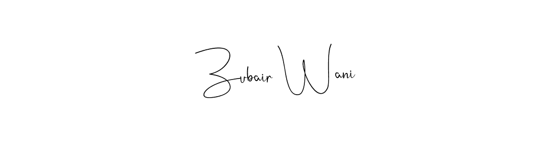 Create a beautiful signature design for name Zubair Wani. With this signature (Andilay-7BmLP) fonts, you can make a handwritten signature for free. Zubair Wani signature style 4 images and pictures png