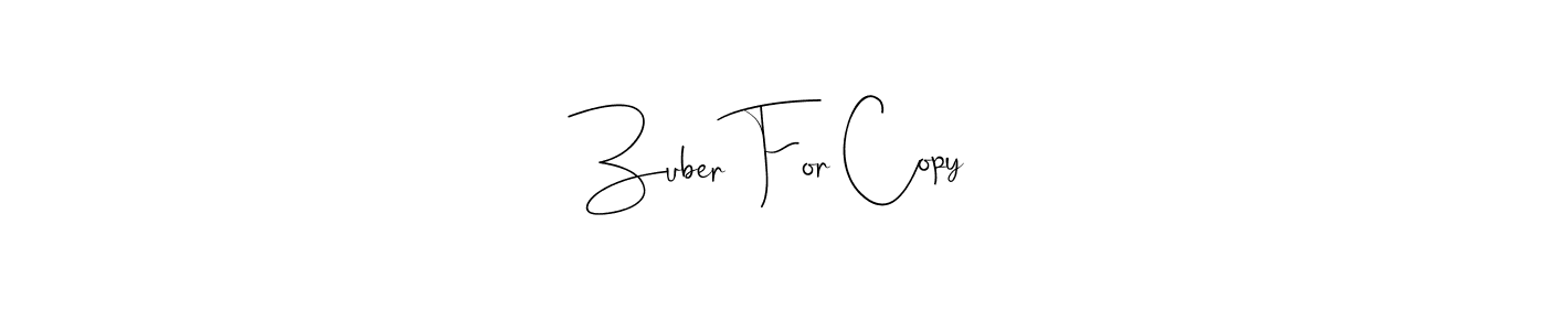 Design your own signature with our free online signature maker. With this signature software, you can create a handwritten (Andilay-7BmLP) signature for name Zuber For Copy. Zuber For Copy signature style 4 images and pictures png