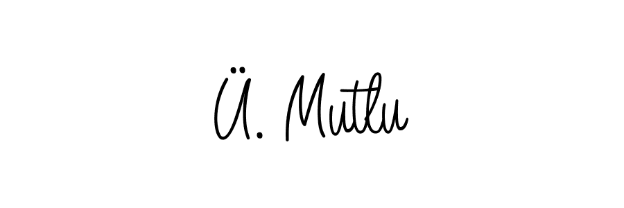 Make a short Ü. Mutlu signature style. Manage your documents anywhere anytime using Angelique-Rose-font-FFP. Create and add eSignatures, submit forms, share and send files easily. Ü. Mutlu signature style 5 images and pictures png