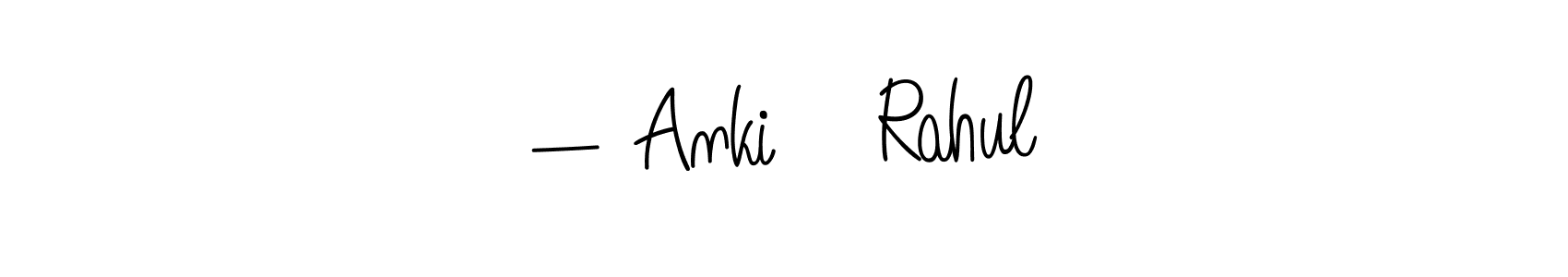 How to make — Anki    Rahul signature? Angelique-Rose-font-FFP is a professional autograph style. Create handwritten signature for — Anki    Rahul name. — Anki    Rahul signature style 5 images and pictures png