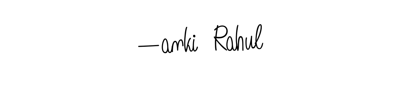 Make a beautiful signature design for name —anki  Rahul. Use this online signature maker to create a handwritten signature for free. —anki  Rahul signature style 5 images and pictures png