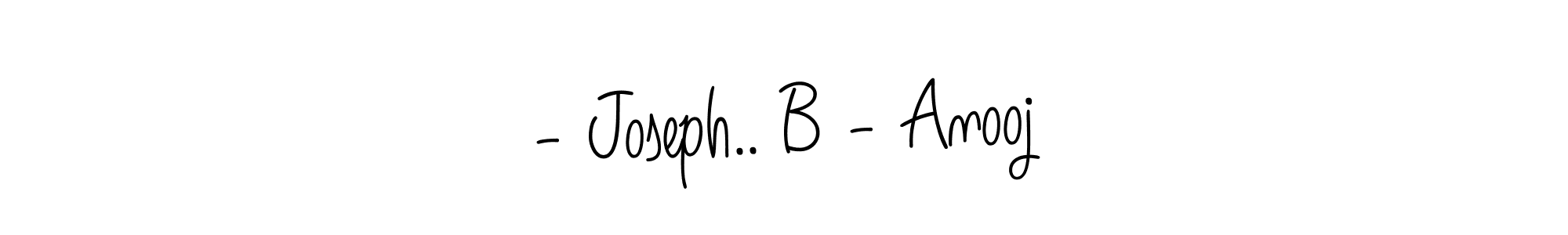 Make a beautiful signature design for name - Joseph.. B - Anooj. With this signature (Angelique-Rose-font-FFP) style, you can create a handwritten signature for free. - Joseph.. B - Anooj signature style 5 images and pictures png