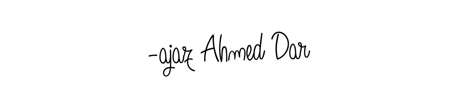 How to make -ajaz Ahmed Dar name signature. Use Angelique-Rose-font-FFP style for creating short signs online. This is the latest handwritten sign. -ajaz Ahmed Dar signature style 5 images and pictures png