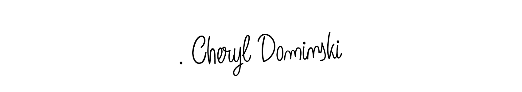 How to make . Cheryl Dominski signature? Angelique-Rose-font-FFP is a professional autograph style. Create handwritten signature for . Cheryl Dominski name. . Cheryl Dominski signature style 5 images and pictures png