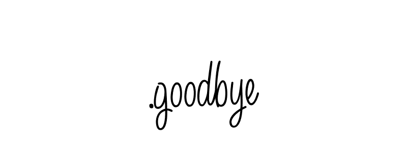 Use a signature maker to create a handwritten signature online. With this signature software, you can design (Angelique-Rose-font-FFP) your own signature for name .goodbye. .goodbye signature style 5 images and pictures png