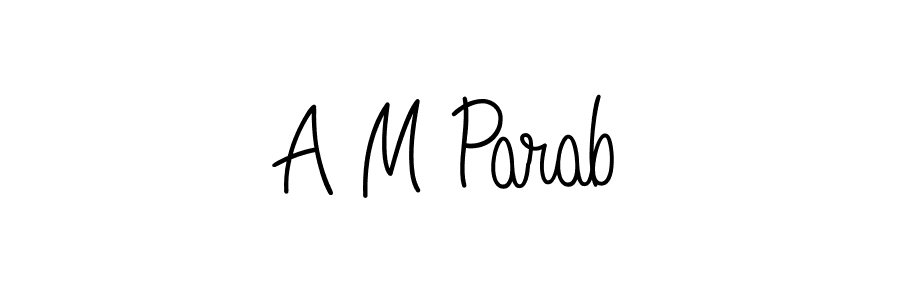 Make a beautiful signature design for name A M Parab. With this signature (Angelique-Rose-font-FFP) style, you can create a handwritten signature for free. A M Parab signature style 5 images and pictures png