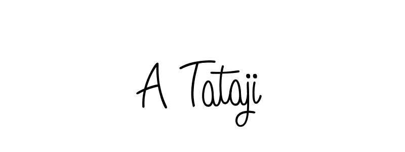 How to make A Tataji name signature. Use Angelique-Rose-font-FFP style for creating short signs online. This is the latest handwritten sign. A Tataji signature style 5 images and pictures png