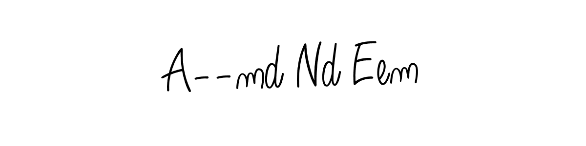 How to make A--md Nd Eem name signature. Use Angelique-Rose-font-FFP style for creating short signs online. This is the latest handwritten sign. A--md Nd Eem signature style 5 images and pictures png