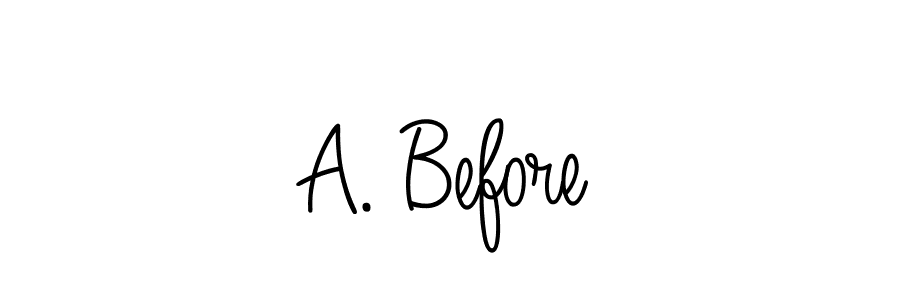 Also You can easily find your signature by using the search form. We will create A. Before name handwritten signature images for you free of cost using Angelique-Rose-font-FFP sign style. A. Before signature style 5 images and pictures png