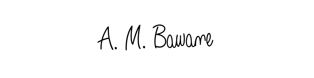 It looks lik you need a new signature style for name A. M. Bawane. Design unique handwritten (Angelique-Rose-font-FFP) signature with our free signature maker in just a few clicks. A. M. Bawane signature style 5 images and pictures png