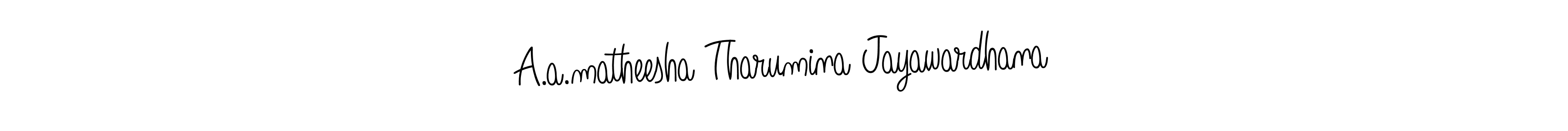 Create a beautiful signature design for name A.a.matheesha Tharumina Jayawardhana. With this signature (Angelique-Rose-font-FFP) fonts, you can make a handwritten signature for free. A.a.matheesha Tharumina Jayawardhana signature style 5 images and pictures png