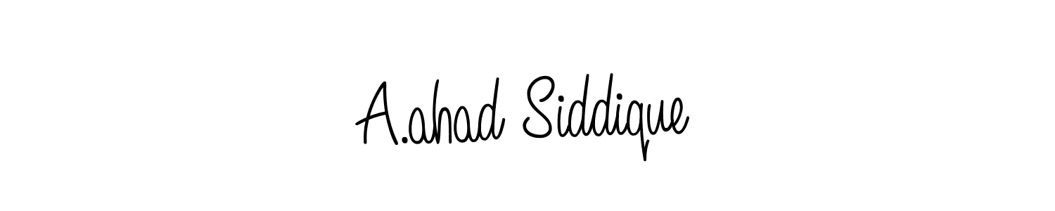 Design your own signature with our free online signature maker. With this signature software, you can create a handwritten (Angelique-Rose-font-FFP) signature for name A.ahad Siddique. A.ahad Siddique signature style 5 images and pictures png