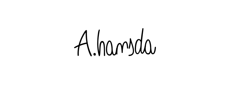You should practise on your own different ways (Angelique-Rose-font-FFP) to write your name (A.hansda) in signature. don't let someone else do it for you. A.hansda signature style 5 images and pictures png