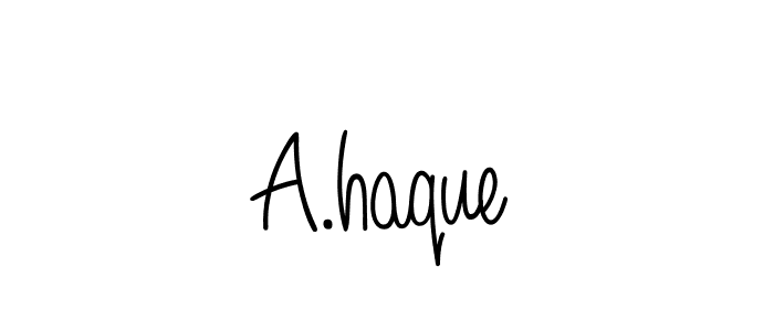 Make a beautiful signature design for name A.haque. With this signature (Angelique-Rose-font-FFP) style, you can create a handwritten signature for free. A.haque signature style 5 images and pictures png