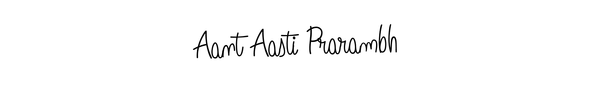 How to make Aant Aasti Prarambh name signature. Use Angelique-Rose-font-FFP style for creating short signs online. This is the latest handwritten sign. Aant Aasti Prarambh signature style 5 images and pictures png