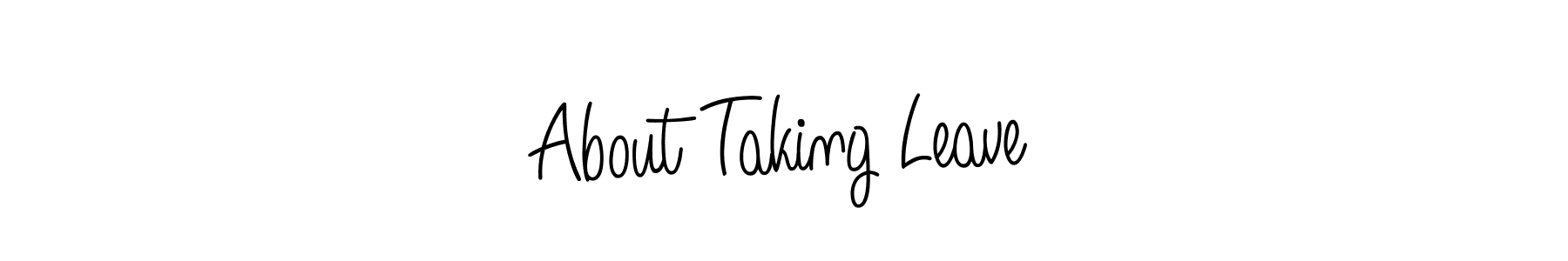 Similarly Angelique-Rose-font-FFP is the best handwritten signature design. Signature creator online .You can use it as an online autograph creator for name About Taking Leave. About Taking Leave signature style 5 images and pictures png