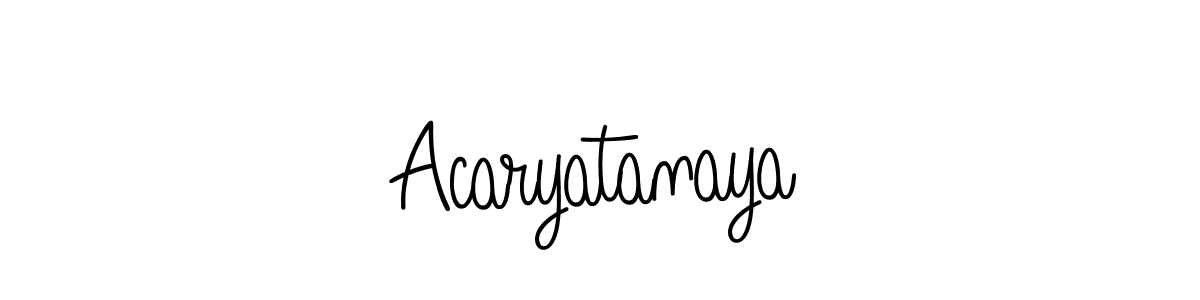 Make a beautiful signature design for name Acaryatanaya. With this signature (Angelique-Rose-font-FFP) style, you can create a handwritten signature for free. Acaryatanaya signature style 5 images and pictures png