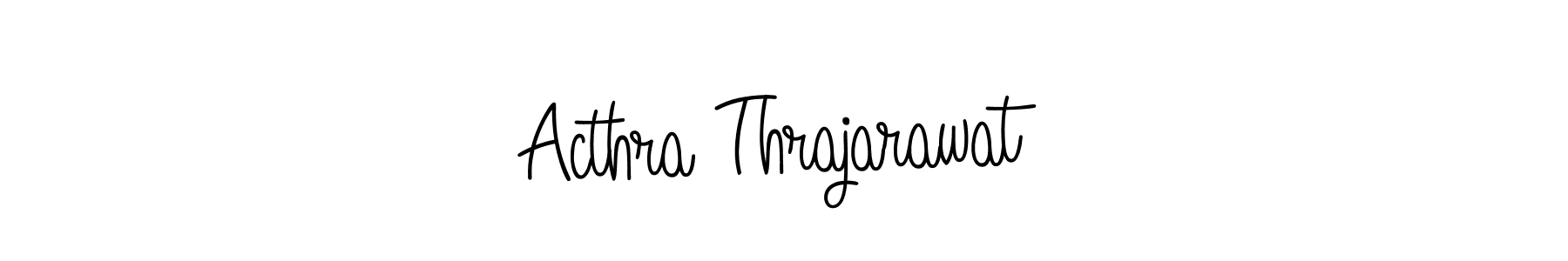 Make a beautiful signature design for name Acthra Thrajarawat. With this signature (Angelique-Rose-font-FFP) style, you can create a handwritten signature for free. Acthra Thrajarawat signature style 5 images and pictures png