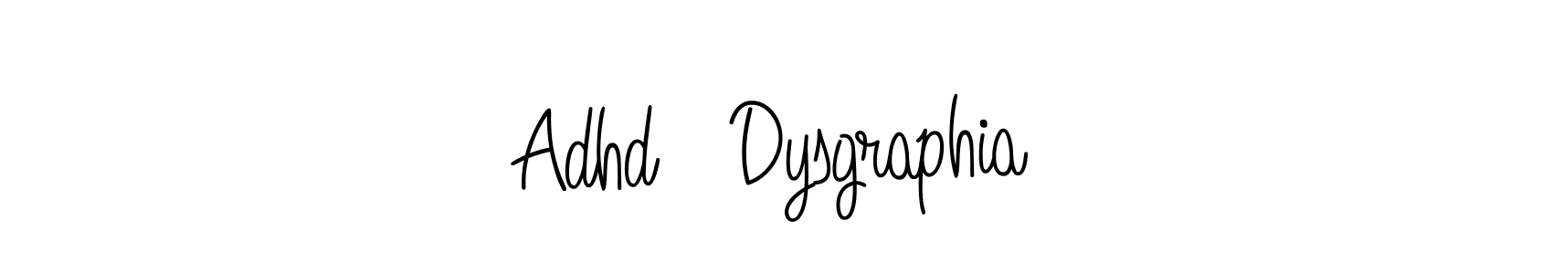 Also we have Adhd   Dysgraphia name is the best signature style. Create professional handwritten signature collection using Angelique-Rose-font-FFP autograph style. Adhd   Dysgraphia signature style 5 images and pictures png