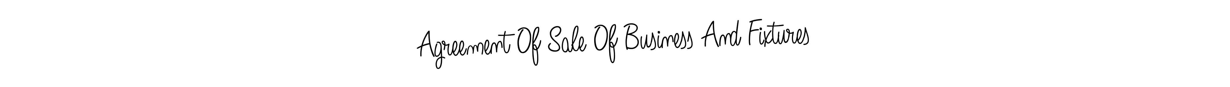 Make a short Agreement Of Sale Of Business And Fixtures signature style. Manage your documents anywhere anytime using Angelique-Rose-font-FFP. Create and add eSignatures, submit forms, share and send files easily. Agreement Of Sale Of Business And Fixtures signature style 5 images and pictures png