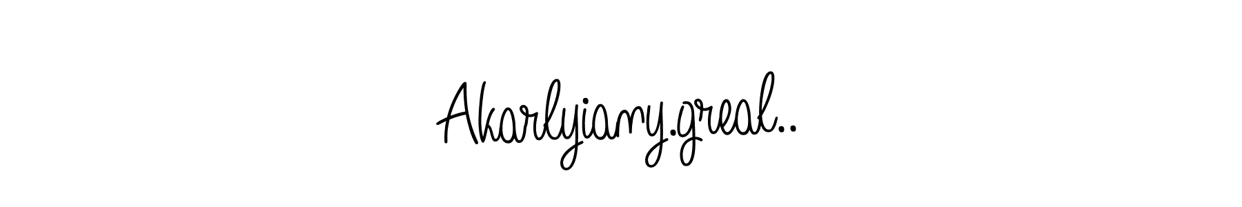 You should practise on your own different ways (Angelique-Rose-font-FFP) to write your name (Akarlyiany.greal..) in signature. don't let someone else do it for you. Akarlyiany.greal.. signature style 5 images and pictures png