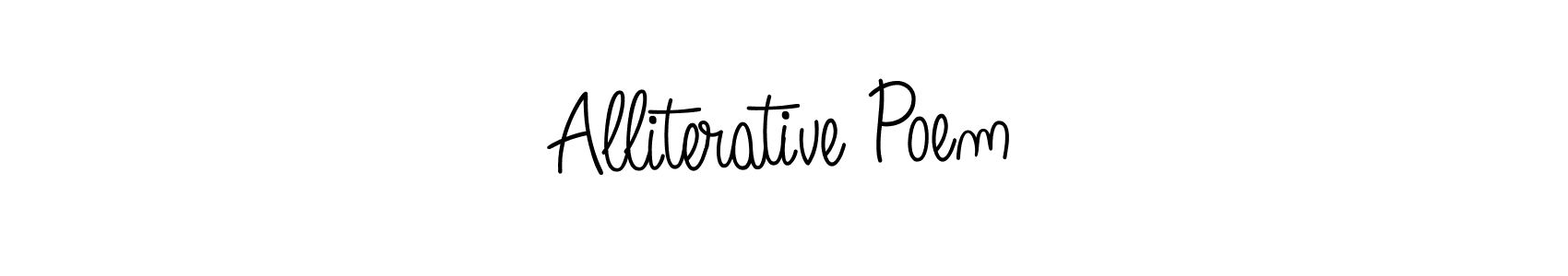The best way (Angelique-Rose-font-FFP) to make a short signature is to pick only two or three words in your name. The name Alliterative Poem include a total of six letters. For converting this name. Alliterative Poem signature style 5 images and pictures png