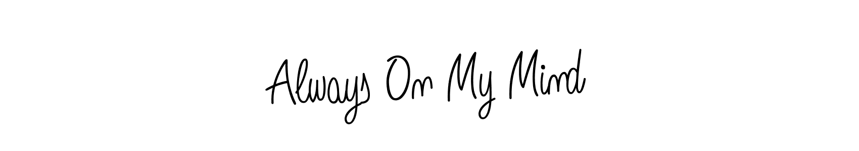 Also we have Always On My Mind name is the best signature style. Create professional handwritten signature collection using Angelique-Rose-font-FFP autograph style. Always On My Mind signature style 5 images and pictures png