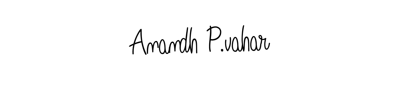 Also we have Anandh P.vahar name is the best signature style. Create professional handwritten signature collection using Angelique-Rose-font-FFP autograph style. Anandh P.vahar signature style 5 images and pictures png