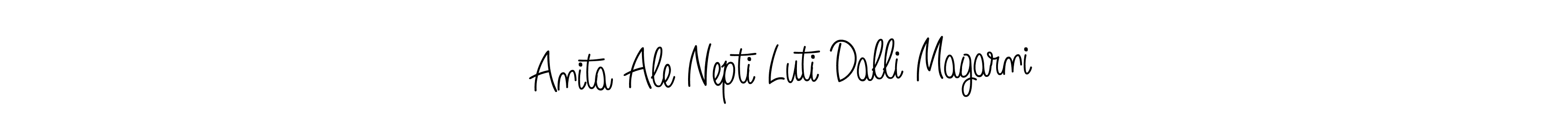 How to make Anita Ale Nepti Luti Dalli Magarni name signature. Use Angelique-Rose-font-FFP style for creating short signs online. This is the latest handwritten sign. Anita Ale Nepti Luti Dalli Magarni signature style 5 images and pictures png